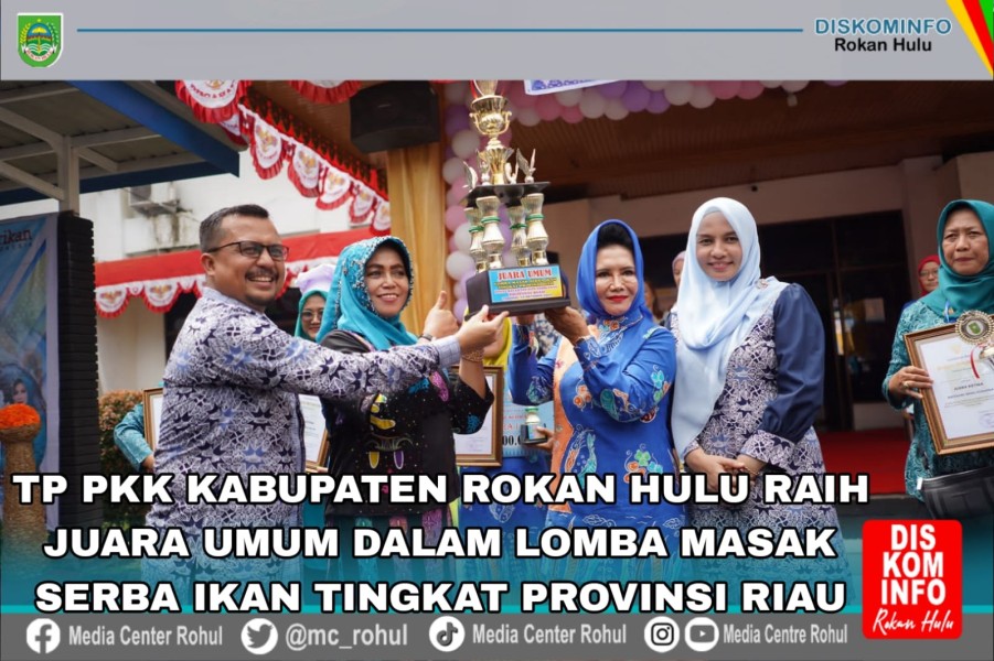 TP PKK Rokan Hulu Raih Juara Umum Lomba Masak Serba Ikan Tingkat Provinsi Riau