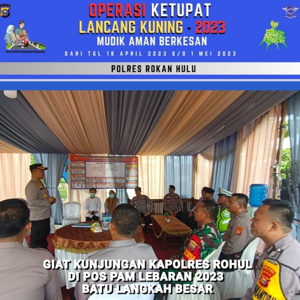 Sisa Empat Hari Lagi Ops Ketupat LK23, Kapolres Rohul Tinjau Pos PAM Batu Langkah Besar, Beri Motivasi Pada Petugas